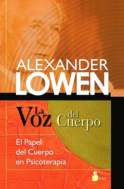 La voz del cuerpo, Alexander Lowen