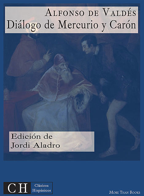 Diálogo de Mercurio y Carón, Alfonso de Valdés