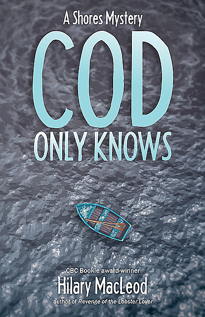 Cod Only Knows, Hilary MacLeod