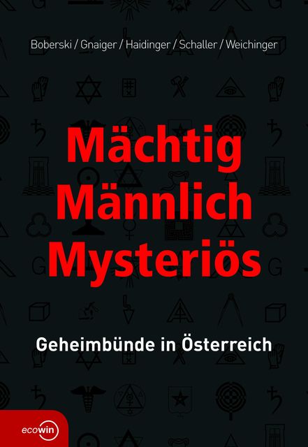 Mächtig – Männlich – Mysteriös, Heiner Boberski, Martin Haidinger, Peter Gnaiger, Robert Weichinger, Thomas Schaller