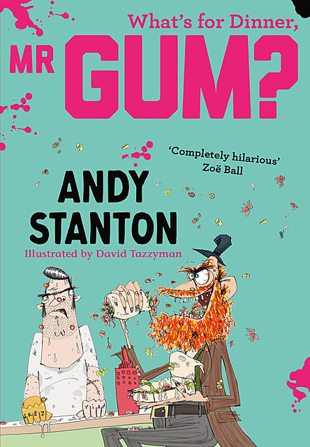 What's for Dinner, Mr Gum, Andy Stanton