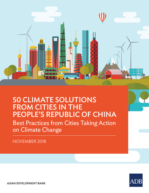 50 Climate Solutions from Cities in the People's Republic of China, Asian Development Bank