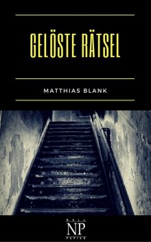 Gelöste Rätsel, Matthias Blank