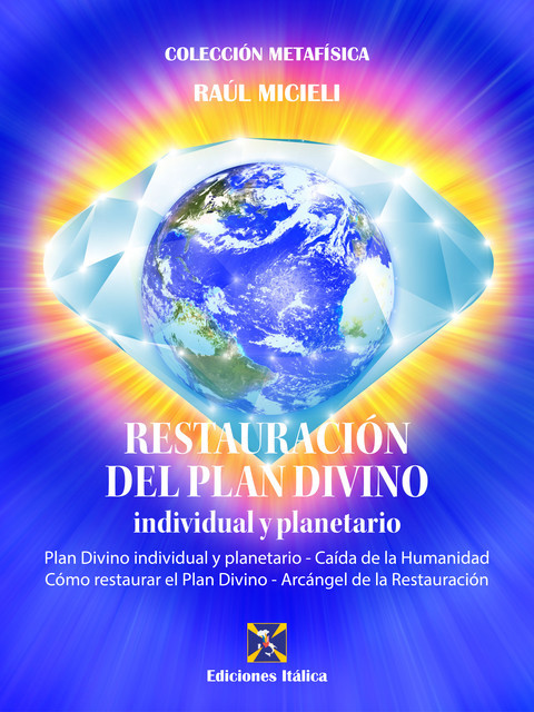Restauración del Plan Divino individual y planetario, Raúl Micieli
