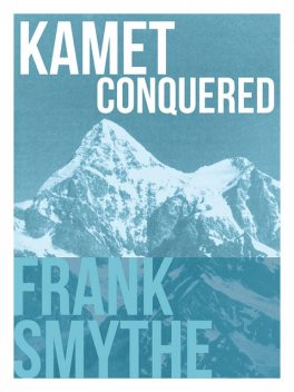 Kamet Conquered, Frank Smythe