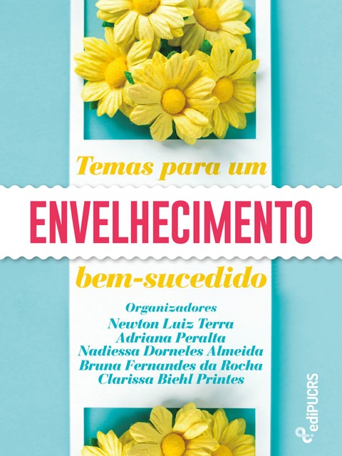 Temas para um envelhecimento bem-sucedido, Newton Luiz Terra, Adriana Peralta, Bruna Fernandes da Rocha, Clarissa Biehl Printes, Nadiessa Dorneles Almeida