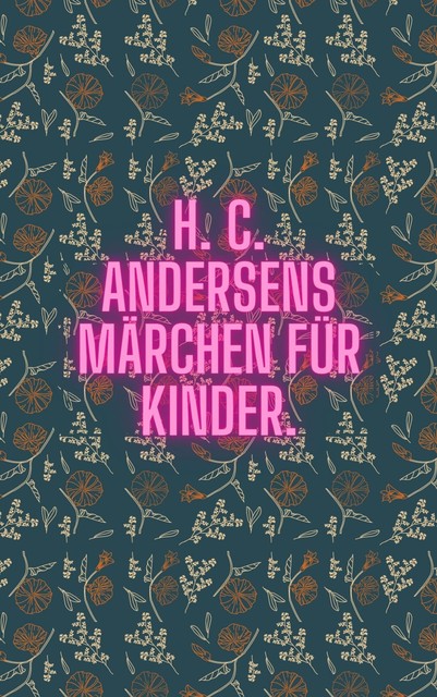 Märchen für Kinder, Hans Cristian Andersens