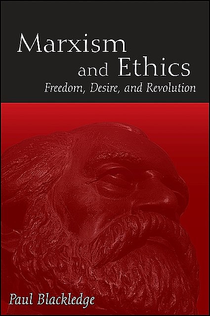 Marxism and Ethics, Paul Blackledge