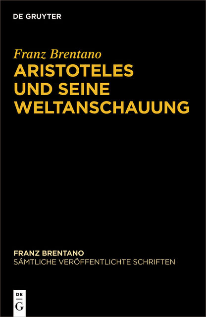 Aristoteles und seine Weltanschauung, Franz Brentano