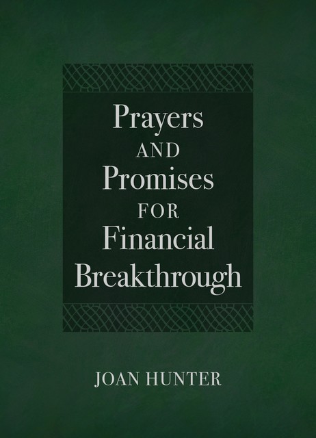 Prayers and Promises for Financial Breakthrough, Joan Hunter