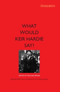 What Would Keir Hardie Say, William Knox, Bob Holman, Cathy Jamieson, Richard Leonard