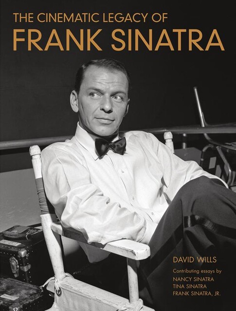 The Cinematic Legacy of Frank Sinatra, David Wills