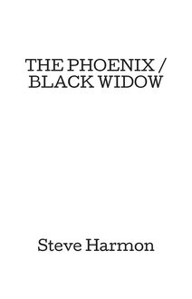 THE PHOENIX / BLACK WIDOW, Steve Harmon