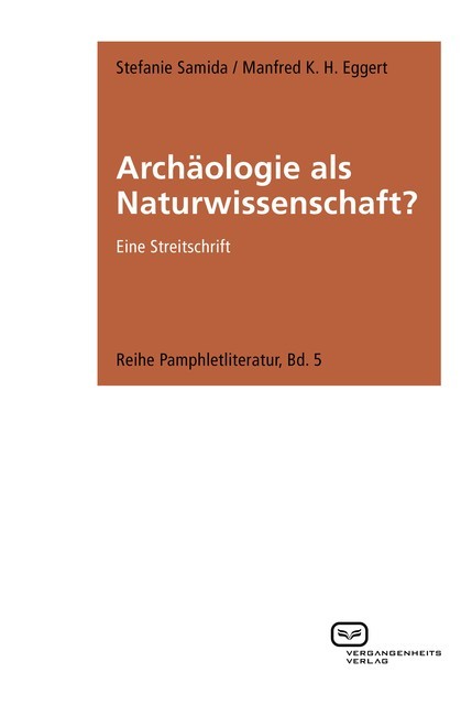 Archäologie als Naturwissenschaft, Manfred K.H. Eggert, Stefanie Samida
