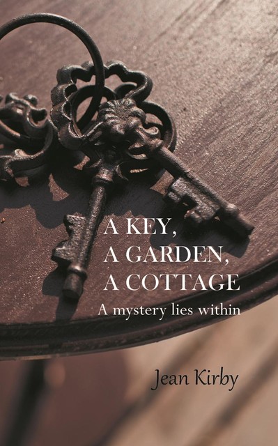 Key, A Garden, A Cottage, Jean Kirby