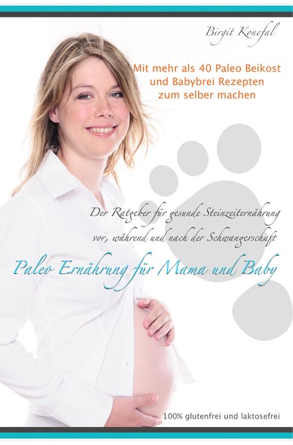 Paleo Ernährung für Mama und Baby, Birgit Konefal