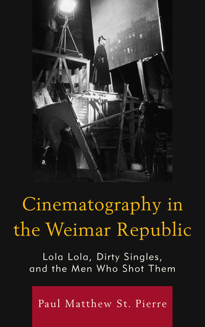 Cinematography in the Weimar Republic, Paul Matthew St. Pierre