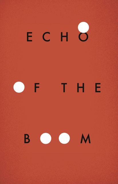 Echo of the Boom, Maxwell Neely-Cohen