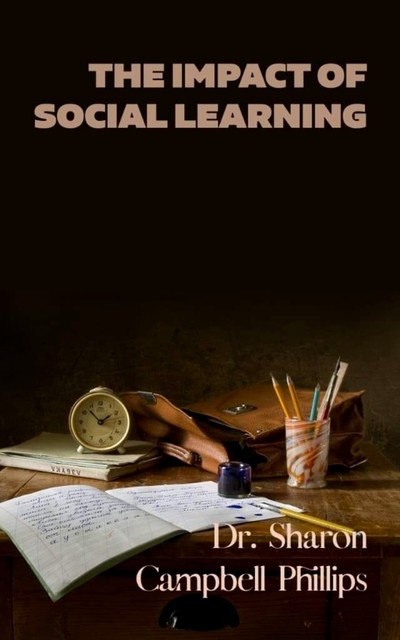The Impact of Social Learning, Sharon Campbell Phillips