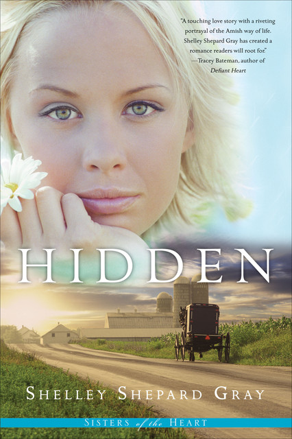 Hidden (Sisters of the Heart, Book 1), Shelley Shepard Gray