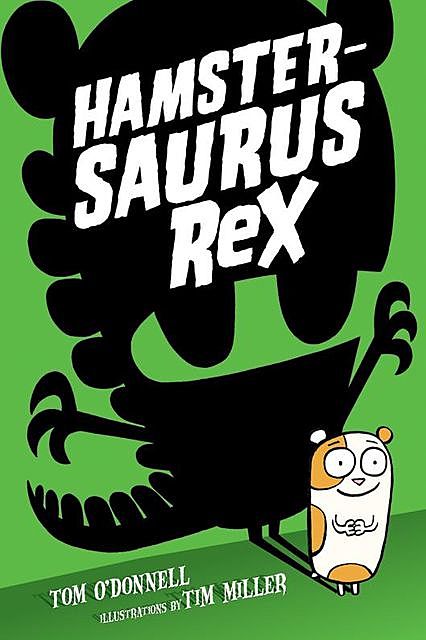 Hamstersaurus Rex, Tom O'Donnell