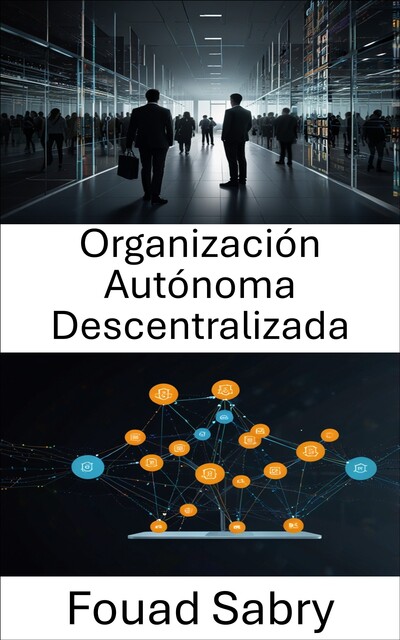 Organización Autónoma Descentralizada, Fouad Sabry