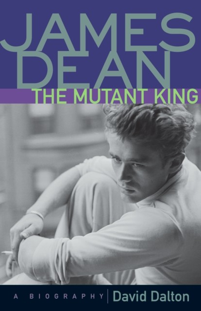 James Dean: The Mutant King, David Dalton