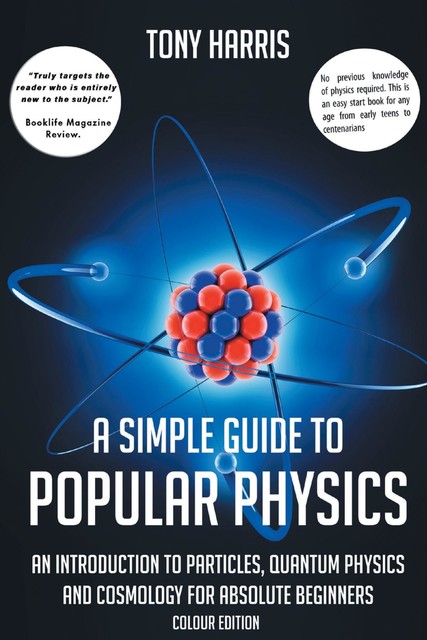 A SIMPLE GUIDE TO POPULAR PHYSICS, Tony Harris