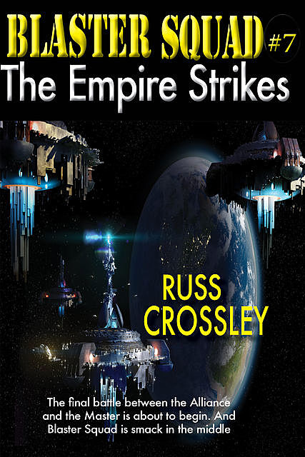 Blaster Squad #7 The Empire Strikes, Russ Crossley