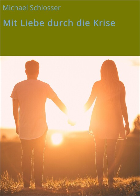 Mit Liebe durch die Krise, Michael Schlosser