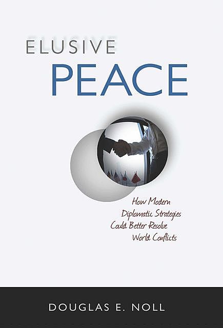 Elusive Peace, Douglas E. Noll