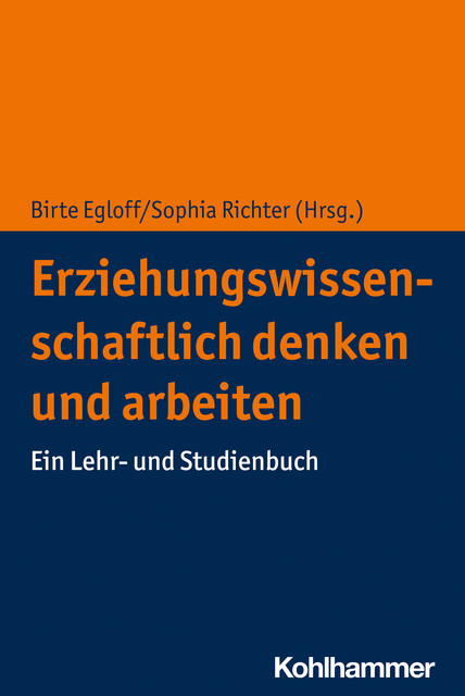 Erziehungswissenschaftlich denken und arbeiten, Birte Egloff, amp, Sophia Richter
