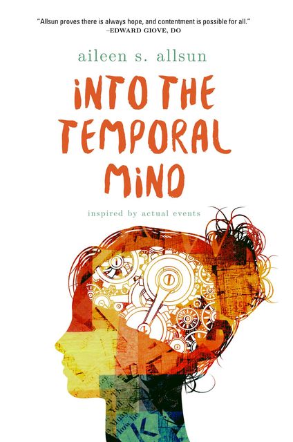 Into the Temporal Mind, Aileen S. Allsun