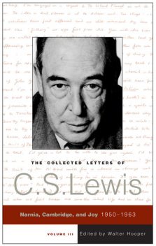The Collected Letters of C.S. Lewis, Volume 3, Clive Staples Lewis