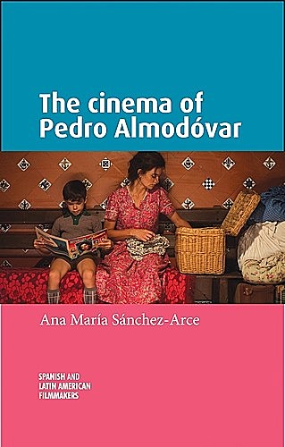 The cinema of Pedro Almodóvar, Ana María Sánchez-Arce