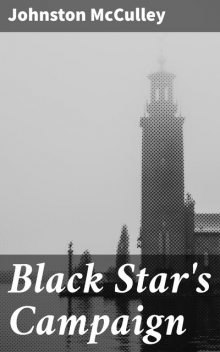 Black Star's Campaign, Johnston McCulley