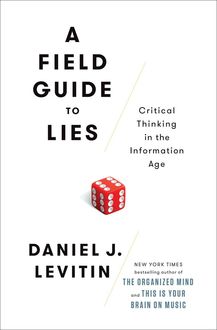 A Field Guide to Lies, Levitin Daniel