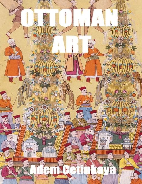Ottoman Art, Adem Cetinkaya