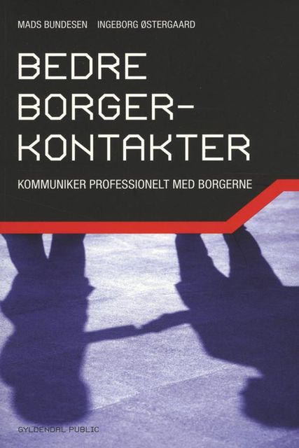 Bedre borgerkontakter, Ingeborg Østergaard, Mads Bundesen