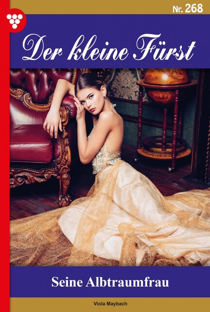 Der kleine Fürst 268 – Adelsroman, Viola Maybach