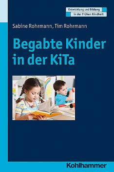 Begabte Kinder in der KiTa, Tim Rohrmann, Sabine Rohrmann