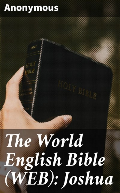 The World English Bible (WEB): Joshua, 