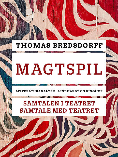 Magtspil. Samtalen i teatret – samtale med teatret, Thomas Bredsdorff