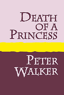 Death of a Princess, Peter Walker