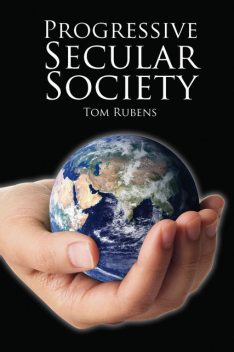 Progressive Secular Society, Tom Rubens