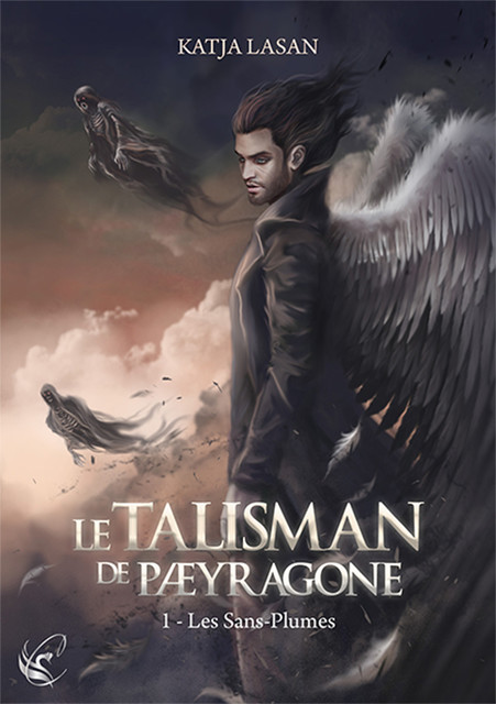 Le Talisman de Paeyragone : Les Sans-Plumes – Tome 1, Katja Lasan