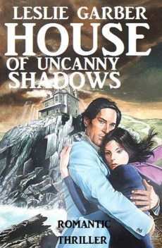 House of Uncanny Shadows, Leslie Garber