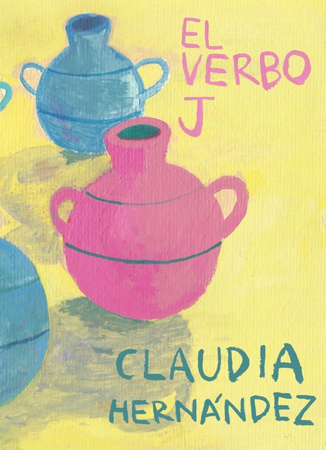 El verbo J, Claudia Hernandez