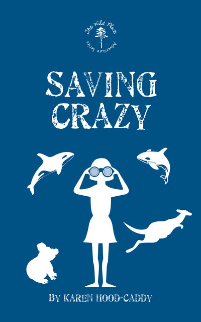 Saving Crazy, Karen Hood-Caddy