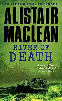 River of Death, Alistair MacLean